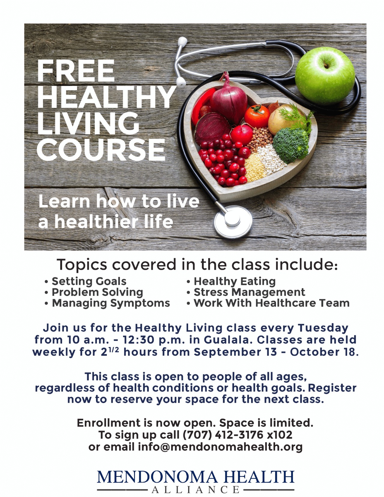 Flyer with apple, stethoscope & fresh vegetables in a heart shaped bowl advertising a Free Healthy Living Class in Gualala starting on Sept 13 - Oct 18. Register by calling (707) 412-3176 x102.