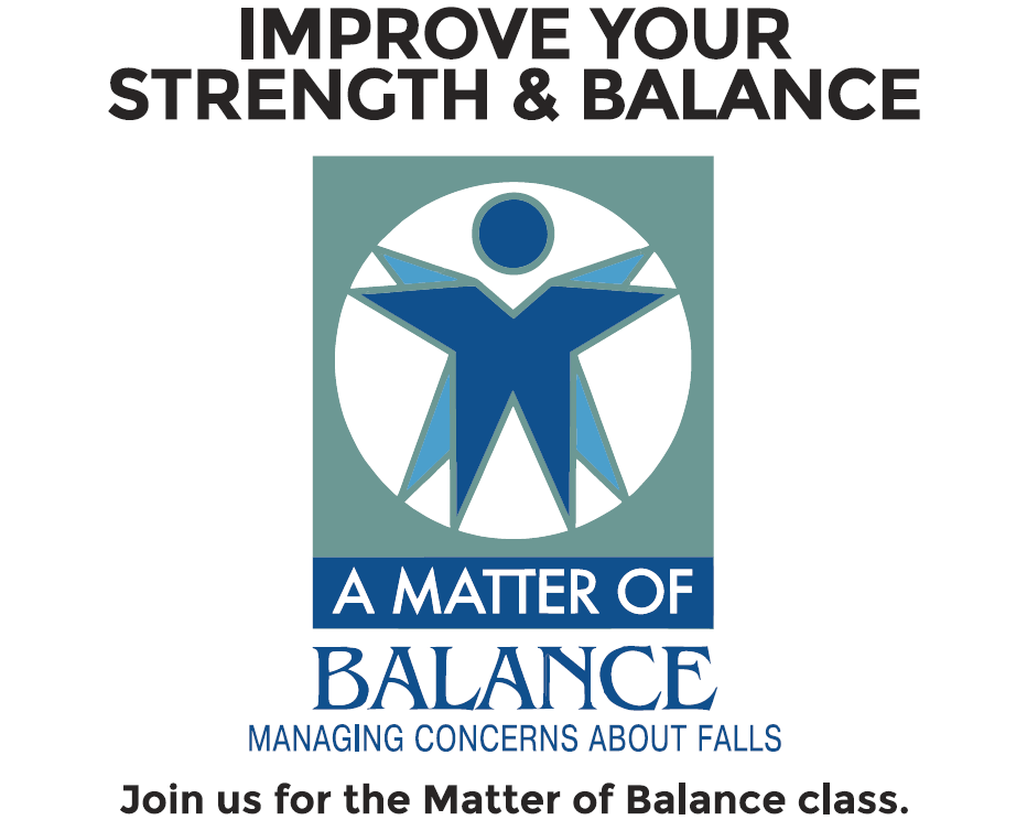 Matter of Balance Class Flyer managing concerns about falls & improve your strength & balance
