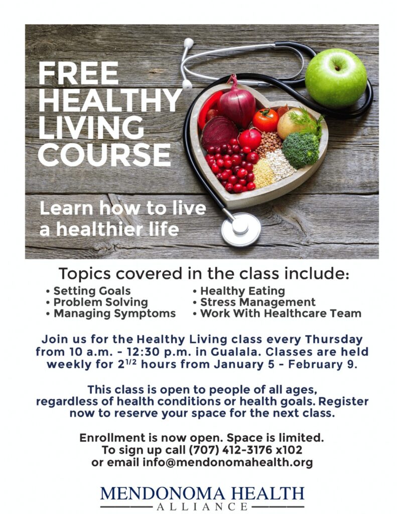 Flyer for Health Living Class with picture of heart shaped dish filled with vegetables and dried rice & beans. Apple with stethoscope above bowl. Class is free and starts January 5 through February 9 from 10am - 12:30pm every Thursday for Mendonoma Health Alliance.