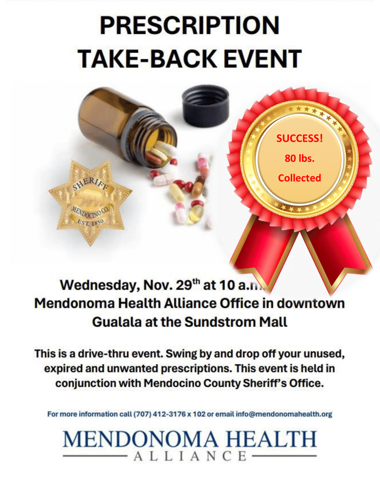Prescription Take-Back event flyer, showing a spilled prescription bottle of pills, all colors, next to a Mendocino County Sheriff's badge for Mendonoma Health Alliance November 29 event at Sundstrom Mall in Gualala. Large red award ribbon. Inside the center it reads SUCCESS! 80 lbs Collected.
