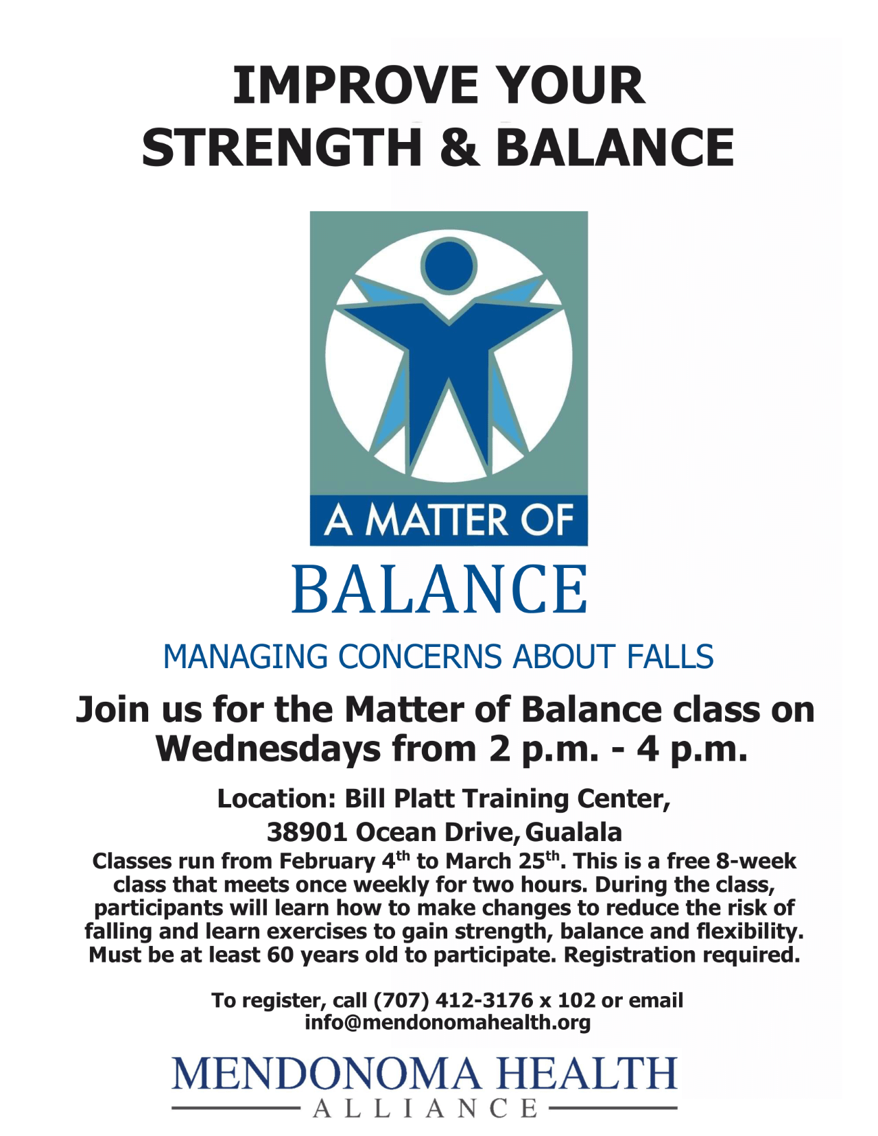 Flyer promoting a “Matter of Balance” fall prevention class. Headline reads “Improve Your Strength & Balance.” Center graphic shows a stylized human figure with arms outstretched above the words “A Matter of Balance” and “Managing Concerns About Falls.” Text states the class meets Wednesdays from 2 p.m. to 4 p.m. at the Bill Platt Training Center, 38901 Ocean Drive, Gualala. Classes run from February 4th to March 25th and are a free 8-week program for adults age 60 and older, meeting once weekly for two hours to reduce fall risk and improve strength, balance, and flexibility. Registration required. Contact information includes a phone number and email. Mendonoma Health Alliance logo appears at the bottom.