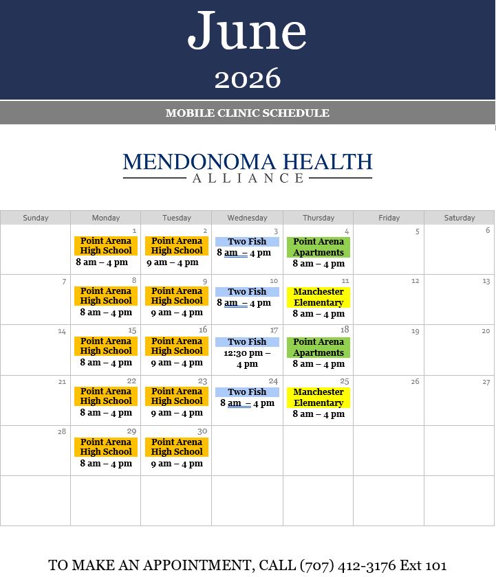 Alt text: June 2026 Mobile Clinic Schedule flyer for Mendonoma Health Alliance. The calendar lists weekly clinic locations and times. Mondays and Tuesdays are at Point Arena High School from 8 a.m. – 4 p.m. on Mondays and 9 a.m. – 4 p.m. on Tuesdays. Wednesdays are at Two Fish, usually from 8 a.m. – 4 p.m., except June 17 from 12:30 p.m. – 4 p.m. Thursdays alternate between Point Arena Apartments and Manchester Elementary from 8 a.m. – 4 p.m. The bottom of the flyer says: “To make an appointment, call (707) 412-3176 Ext 101.”