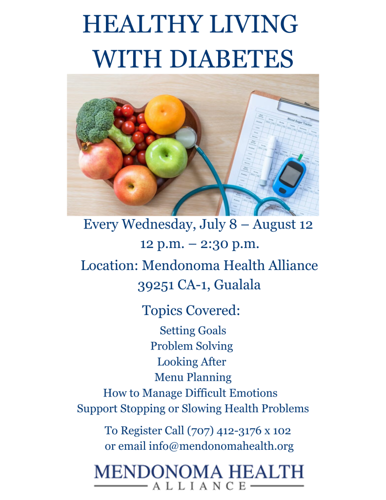Flyer for a free “Healthy Living with Diabetes” workshop hosted by Mendonoma Health Alliance. The flyer features a photo of fresh fruits and vegetables arranged in a heart-shaped bowl alongside a blood glucose monitor, stethoscope, and blood sugar tracking chart. The program runs every Wednesday from July 8 through August 12, from 12:00 p.m. to 2:30 p.m., at Mendonoma Health Alliance, 39251 Highway 1 in Gualala. Topics include goal setting, problem solving, self-care, menu planning, managing difficult emotions, and slowing or preventing health problems. Registration information includes a phone number and email address. The Mendonoma Health Alliance logo appears at the bottom of the flyer.