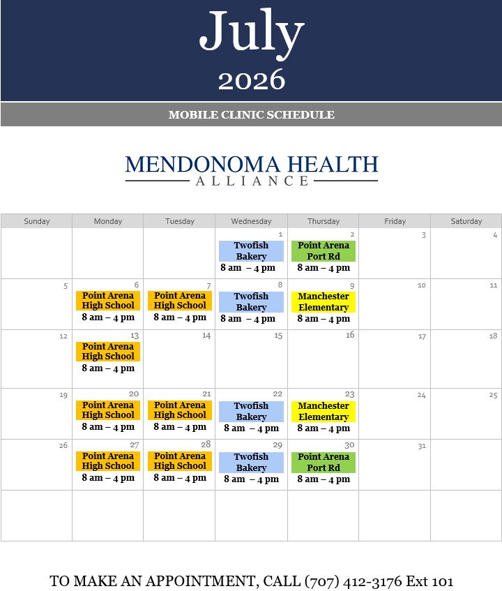 Mendonoma Health Alliance Mobile Clinic Schedule for July 2026. The calendar shows mobile clinic locations and hours (8 a.m.–4 p.m.) throughout the month. Clinics are scheduled at Twofish Bakery on July 1, 8, 22, and 29; Point Arena Port Road on July 2 and 30; Manchester Elementary on July 9 and 23; and Point Arena High School on July 6, 7, 13, 20, 21, 27, and 28. The schedule is displayed in a monthly calendar format with color-coded location boxes. At the bottom, contact information reads: “To make an appointment, call (707) 412-3176 Ext. 101.”